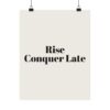 5299771286031849827_2048.jpeg Rise conquer late poster