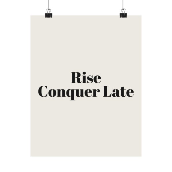 5299771286031849827_2048.jpeg Rise conquer late poster