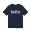 5417756921787397609_2048.jpeg Cold water, cold heart tee