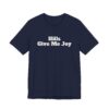 6080432637904598007_2048.jpeg Hills give me joy tee