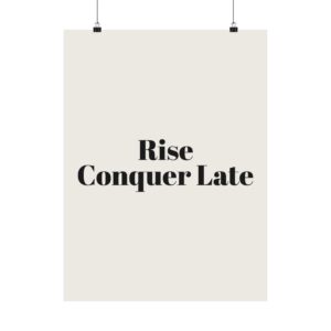 Rise conquer late poster