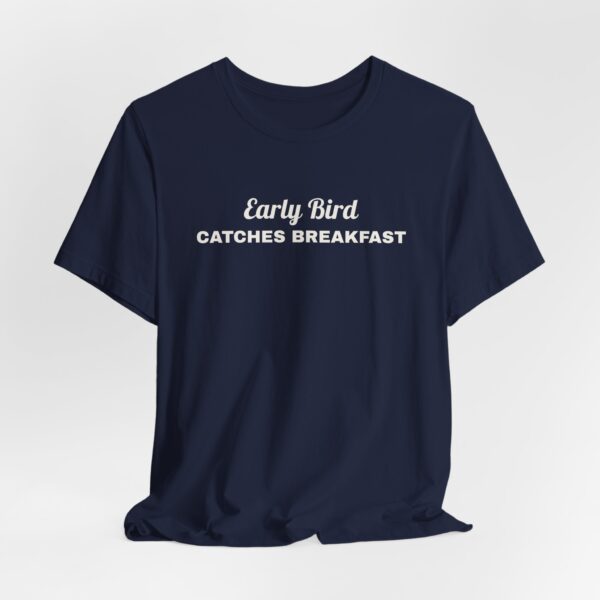 7622383004964313636_2048.jpeg Early bird catches breakfast tee