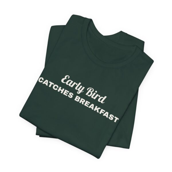 8033123337033413404_2048.jpeg Early bird catches breakfast tee