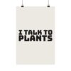 8237500796580587045_2048.jpeg I talk to plants poster