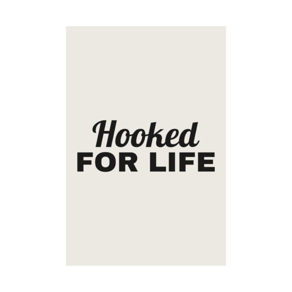 8418721060710161738_2048.jpeg Hooked for life poster