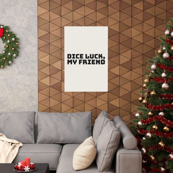 9859686526004613477_2048.jpeg Dice luck, my friend poster